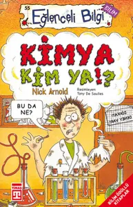 Kimya Kim Ya!?; Eğlenceli Bilim, +10 Yaş