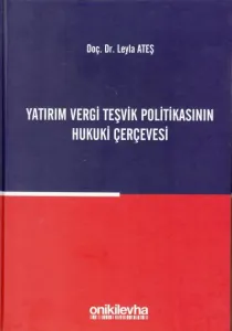 Yatırım Vergi Teşvik Politikasının Hukuki Çerçevesi