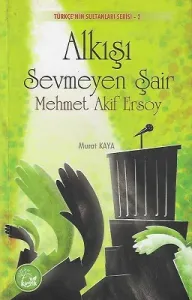 Alkışı Sevmeyen Şair: Mehmet Akif Ersoy