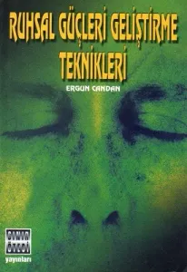 Ruhsal Güçleri Geliştirme Teknikleri
