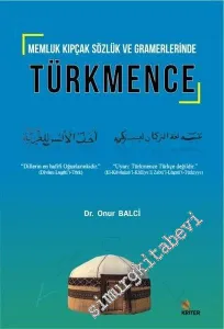 Memluk Kıpçak Sözlük ve Gramerlerinde Türkmence -         2019