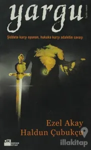 Yargu Şiddete Karşı Oyunun, Hukuka Karşı Adaletin Savaşı