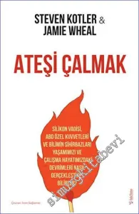Ateşi Çalmak : Silikon Vadisi, ABD Özel Kuvvetleri ve Bilimin Sihirbazları Yaşamımızı ve Çalışma Hayatımızdaki Devrimleri Nasıl Gerçekleştirebilirler? -         2022