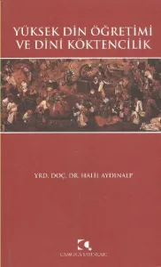 Yüksek Din Öğretimi ve Dini Köktencilik