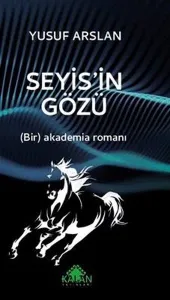 Seyis'in Gözü  ;(Bir) Akademia Romanı