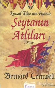 Şeytanın Atlıları Kutsal Kase'nin Peşinde 1. Kitap