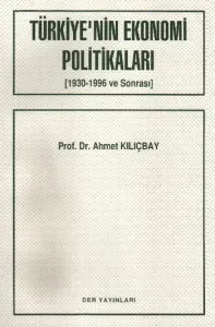 Türkiye'nin Ekonomi Politikaları (1930-1996 ve Sonrası)