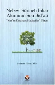 Nebevi Sünneti İnkâr Akımının Son Bid'ati "Kur'an Düşmanı Hadisçiler" İftirası