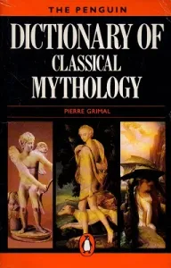 Dictionary Of Classical Mythology