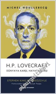 Howard Phillips Lovecraft : Dünyaya Karşı - Hayata Karşı -