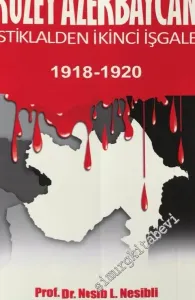 Kuzey Azerbaycan: İstiklalden İkinci İşgale 1918 - 1920 -        2018