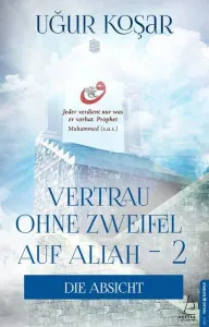Vertrau Ohne Zweifel Auf Allah 2; Die Absicht