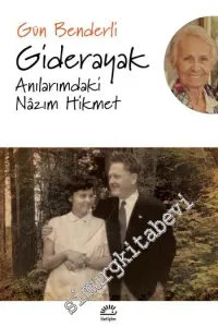 Giderayak : Anılarımdaki Nâzım Hikmet -