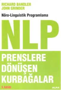 Prenslere Dönüşen Kurbağalar; Nöro-Linguistik Programlama NLP