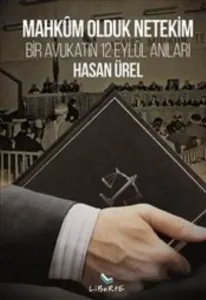 Mahkum Olduk Netekim Bir Avukatın 12 Eylül Anıları