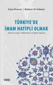 Türkiye'de İmam Hatipli Olmak; Temel Sorunlar, Beklentiler ve Değer Yapıları
