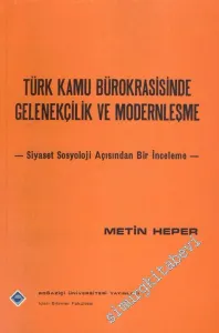 Türk Kamu Bürokrasisinde Gelenekçilik ve Modernleşme: Siyaset Sosyoloji Açısından Bir İnceleme - -        1977
