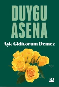 Aşk Gidiyorum Demez