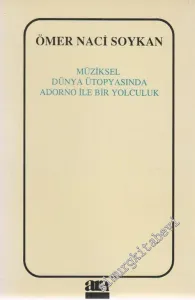 Müziksel Dünya Ütopyasında Adorno ile Bir Yolculuk -        1991