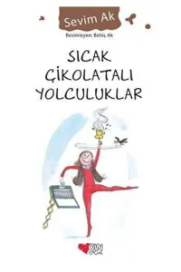 SICAK ÇİKOLATALI YOLCULUKLAR