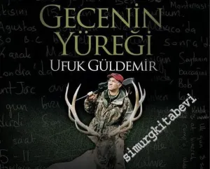 Gecenin Yüreği: Bir Gazetecinin Av Anıları CİLTLİ -         2009