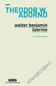 Walter Benjamin Üzerine -         2023