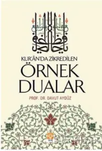 Kur’an’da Zikredilen Örnek Dualar