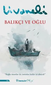 Balıkçı Ve Oğlu;"keşke İnsanlar Da Yunuslar Kadar İyi Olsaydı"