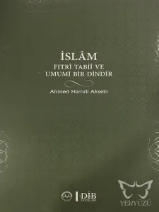 İslam Fıtri Tabii ve Umumi Bir Dindir