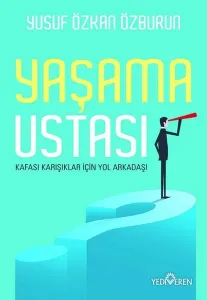 Yaşama Ustası; Kafası Karışıklar İçin Yol Arkadaşı