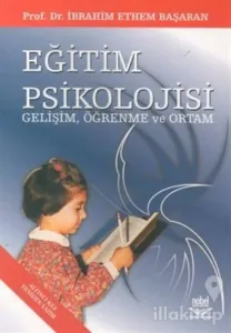 Eğitim Psikolojisi - Gelişim, Öğrenme ve Ortam