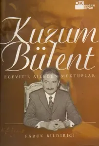 Kuzum Bülent - Ecevit'e Aileden Mektuplar