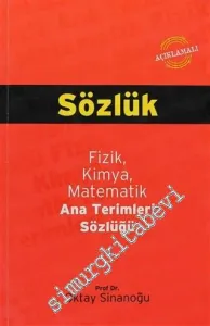 Açıklamalı Fizik Kimya Matematik Ana Terimleri Sözlüğü -