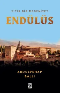Endülüs; Yitik Bir Medeniyet