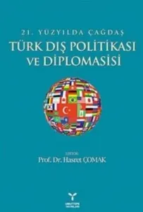 21. Yüzyılda Çağdaş Türk Dış Politikası ve Diplomasisi