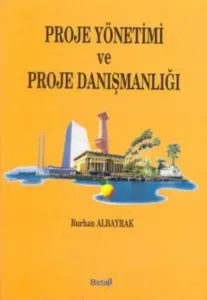 Proje Yönetimi Ve Proje Danışmanlığı (B.Albayrak)