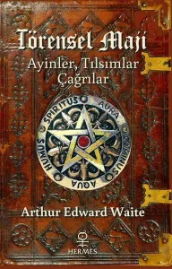 Törensel Maji: Ayinler Tılsımlar Çağrılar