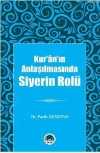 Kur'ân'ın Anlaşılmasında Siyerin Rolü