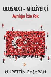 Ulusalcı - Milliyetçi; Ayrılığa İzin Yok