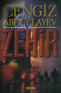 Zehir: Ortadoğu Menşeli Bir Terör Eyleminin Anatomisi