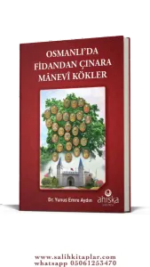 Osmanlıda Fidandan Çınara Manevi Kökler