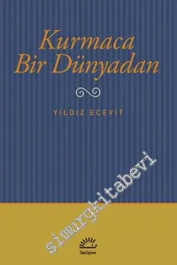 Kurmaca Bir Dünyadan -