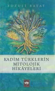 Kadim Türklerin Mitolojik Hikayeleri