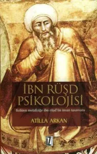 İbn Rüşd Psikolojisi; Fizikten Metafiziğe İbn Rüşd'ün İnsan Tasavvuru