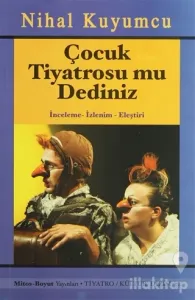 Çocuk Tiyatrosu mu Dediniz