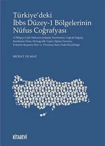 Türkiye’deki İbbs Düzey-1 Bölgelerinin Nüfus Coğrafyası