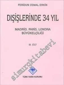 Dışişlerinde 34 Yıl, Cilt 3: Madrid, Paris, Londra Büyükelçiliği -