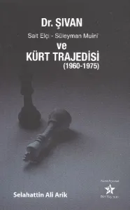 Dr. Şıvan Sait Elçi-Süleyman Muini Kürt Trajedisi