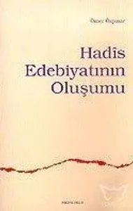 Hadîs Edebiyatının Oluşumu