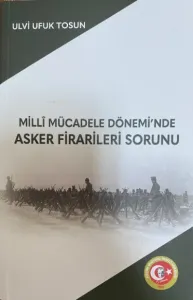 Milli Mücadele Dönemi'nde Asker Firarileri Sorunu